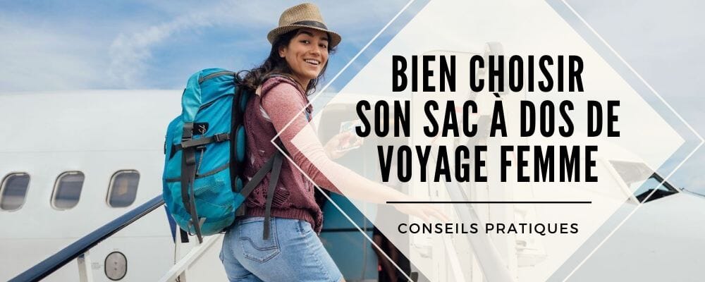 choisir sac a dos femme voyage