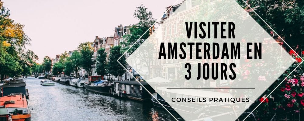 visiter amsterdam 3 jours