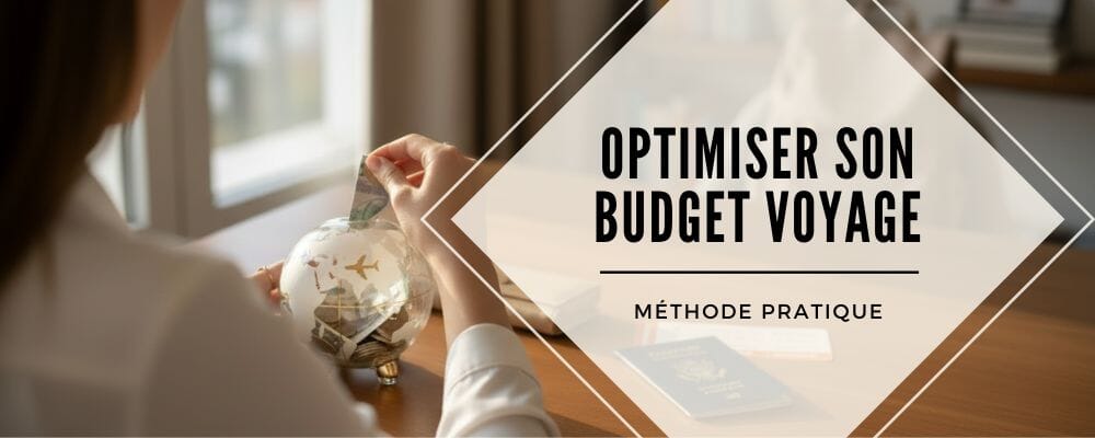 optimiser son budget voyage methode