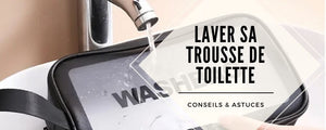 laver trousse de toilette