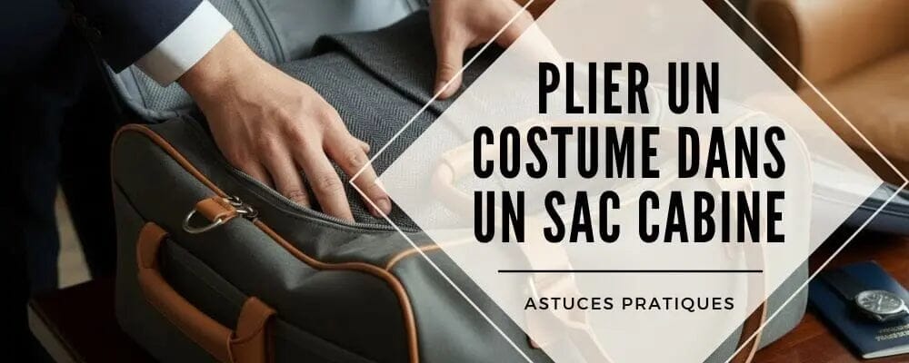 plier costume sac cabine 