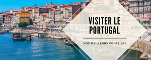 Bien Préparer son Voyage au Portugal : nos Conseils !