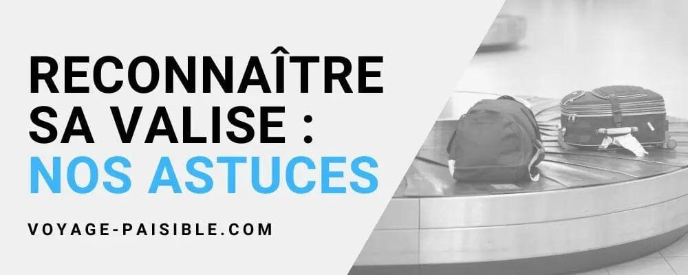 astuce pour reconnaitre valise