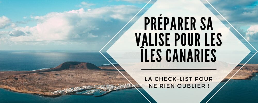 check list valise iles canaries