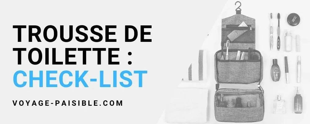 liste trousse de toilette voyage