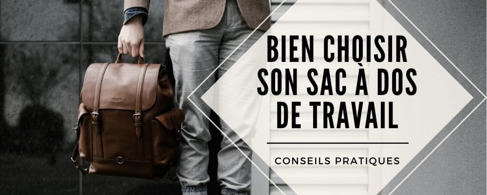 choisir sac a dos pour travailler