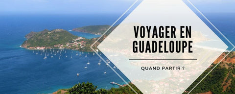 quand partir en guadeloupe