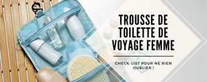 trousse de toilette voyage femme liste