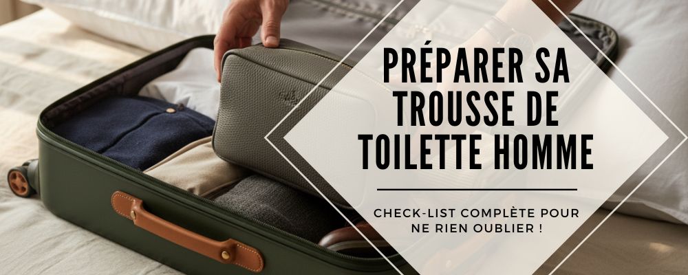 check list trousse de toilette homme