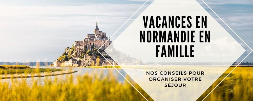 organiser vacances en famille en normandie