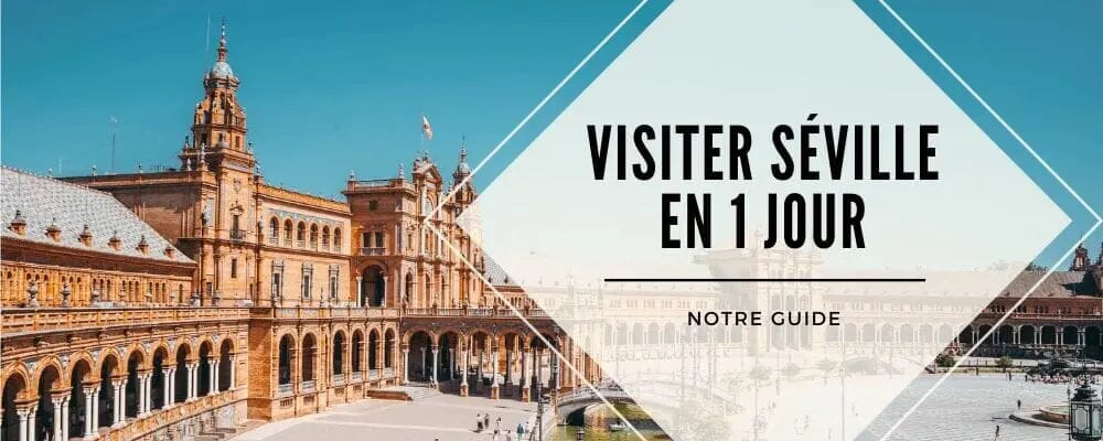 visiter seville 1 jour